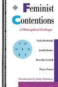 Feminist Contentions: A Philosophical Exchange (Thinking Gender)