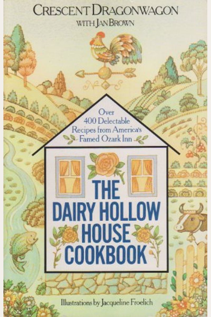 Buy The Dairy Hollow House Cookbook Over 400 Recipes From America's