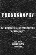Pornography: The Production And Consumption Of Inequality