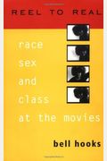 Reel To Real: Race, Sex, And Class At The Movies