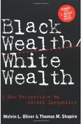 Black Wealth / White Wealth: A New Perspective On Racial Inequality