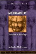 Matriarchy: Freedom In Bondage