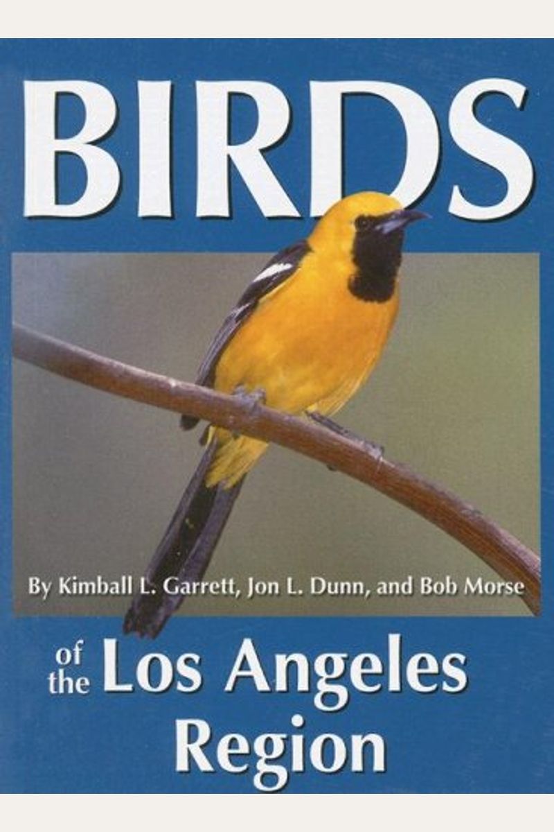 Buy Birds Of The Los Angeles Region Book By Kimball L Garrett