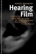 Hearing Film: Tracking Identifications in Contemporary Hollywood Film Music