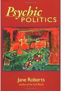 Psychic Politics: An Aspect Psychology Book (Classics in Consciousness) (Classics in Consciousness Series Books)