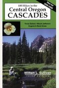 100 Hikes In The Central Oregon Cascades