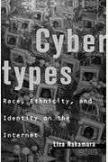 Cybertypes: Race, Ethnicity, And Identity On The Internet