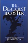 The Deadliest Monster: A Christian Introduction To Worldviews