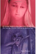 Ransomed From Darkness: The New Age, Christian Faith And The Battle For Souls