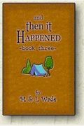 And Then It Happened Book 3