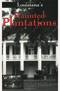 Louisiana's Haunted Plantations