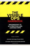 The Visible Ops Handbook: Implementing Itil In 4 Practical And Auditable Steps