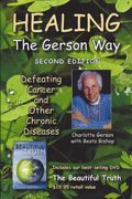 Healing The Gerson Way: Defeating Cancer And Other Chronic Diseases