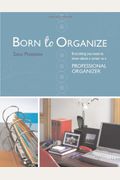 Born To Organize: Everything You Need To Know About A Career As A Professional Organizer