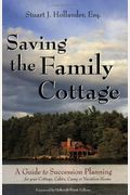 Saving The Family Cottage: A Guide To Succession Planning For Your Cottage, Cabin, Camp Or Vacation Home