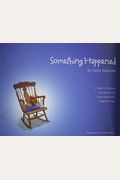 Something Happened: A Book For Children And Parents Who Have Experienced Pregnancy Loss