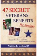 47 Secret Veterans' Benefits For Seniors: Benefits You Have Earned... But Don't Know About!