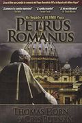 Petrus Romanus: Ha Llegado El Ultimo Papa = Petrus Romanus