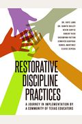 Restorative Discipline Practices: A Journey In Implementation By A Community Of Texas Educators