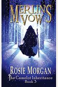 Merlin's Vow (The Camelot Inheritance Book 3): A Mystery Fantasy Book For Teens And Older Children Age 10 -14