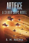 Artifice: A Silver Ships Novel
