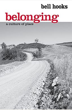 Belonging: A Culture Of Place Belonging: A Culture Of Place