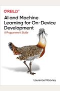 Ai And Machine Learning For On-Device Development: A Programmer's Guide