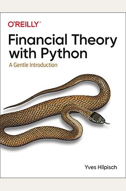 Financial Theory with Python: A Gentle Introduction Financial Theory with Python: A Gentle Introduction