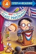 How Not To Run For Class President (Step Into Reading)