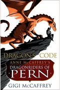 Dragon's Code: Anne Mccaffrey's Dragonriders Of Pern