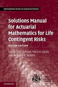 Solutions Manual For Actuarial Mathematics For Life Contingent Risks (International Series On Actuarial Science)