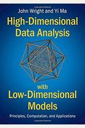 High-Dimensional Data Analysis With Low-Dimensional Models: Principles, Computation, And Applications