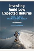Investing Amid Low Expected Returns: Making The Most When Markets Offer The Least