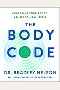 The Body Code: Unlocking Your Body's Ability To Heal Itself