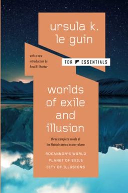 Worlds Of Exile And Illusion: Three Complete Novels Of The Hainish Series In One Volume--Rocannon's World; Planet Of Exile; City Of Illusions Worlds Of Exile And Illusion: Three Complete Novels Of The Hainish Series In One Volume--Rocannon's World; Planet Of Exile; City Of Illusions