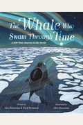 The Whale Who Swam Through Time: A Two-Hundred-Year Journey In The Arctic