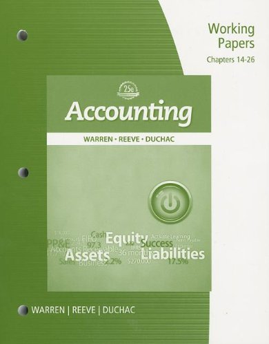 Working Papers, Chapter 14-26 for Warren/Reeve/Duchac's Accounting, 25th