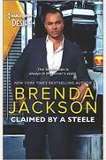 Claimed By A Steele: A Sexy Contemporary Billionaire Romance (Forged Of Steele)