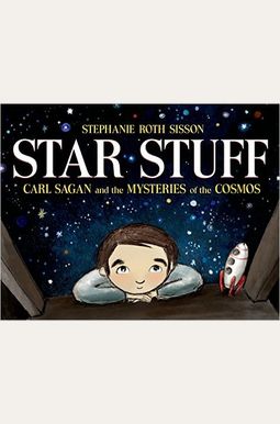 Star Stuff: Carl Sagan And The Mysteries Of The Cosmos Star Stuff: Carl Sagan And The Mysteries Of The Cosmos
