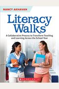 Literacy Walks: A Collaborative Process To Transform Teaching And Learning Across The School