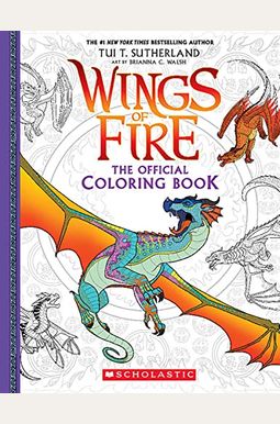 Buy Official Wings Of Fire Coloring Book Book By: Tui T Sutherland
