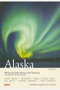 Compass American Guides: Alaska, 5th Edition (Full-color Travel Guide)