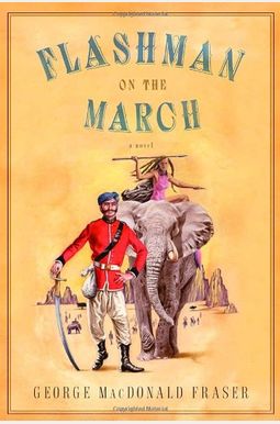 Flashman On The March From The Flashman Papers Flashman On The March From The Flashman Papers