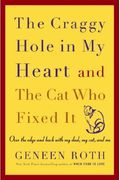The Craggy Hole In My Heart And The Cat Who Fixed It: Over The Edge And Back With My Dad, My Cat, And Me