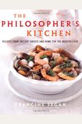 The Philosopher's Kitchen: Recipes From Ancient Greece And Rome For The Modern Cook