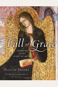 Full of Grace: Encountering Mary in Faith, Art, and Life