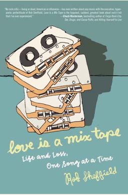 Love Is A Mix Tape: Life And Loss, One Song At A Time Love Is A Mix Tape: Life And Loss, One Song At A Time