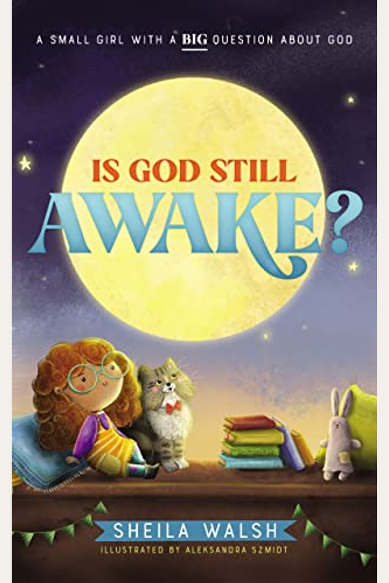 Is God Still Awake?: A Small Girl With A Big Question About God