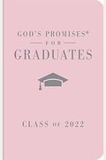 God's Promises for Graduates: Class of 2022 - Pink NKJV: New King James Version