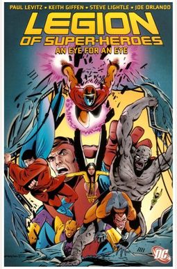 Legion Of Super-Heroes: An Eye For An Eye Legion Of Super-Heroes: An Eye For An Eye
